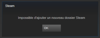 Erreur Impossible d'ajouter un nouveau dossier Steam